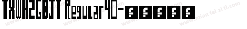 TXWHZGBJT Regular40字体转换